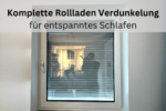 Komplette Rolladenverdunkelung - für entspanntes Schlafen